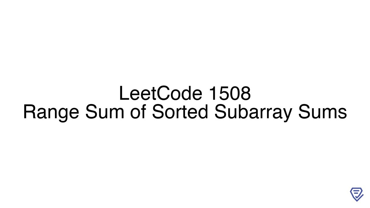 LeetCode 1508: Range Sum of Sorted Subarray Sums - YouTube