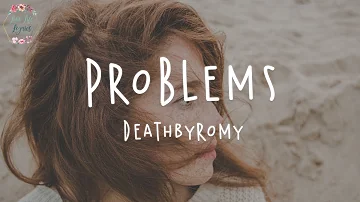 DeathbyRomy - Problems (Lyric Video)
