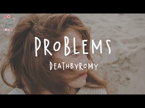 DeathbyRomy - Problems (Lyric Video)