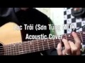 Cực lạ tai với bản cover Lạc Trôi theo phong cách acoustic