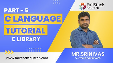 What is C Library ? | Part-5 | C Language By Srinivas | Full Stack Edutech #clanguage #ctutorials