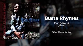 Busta Rhymes - Dangerous (432 Hz)