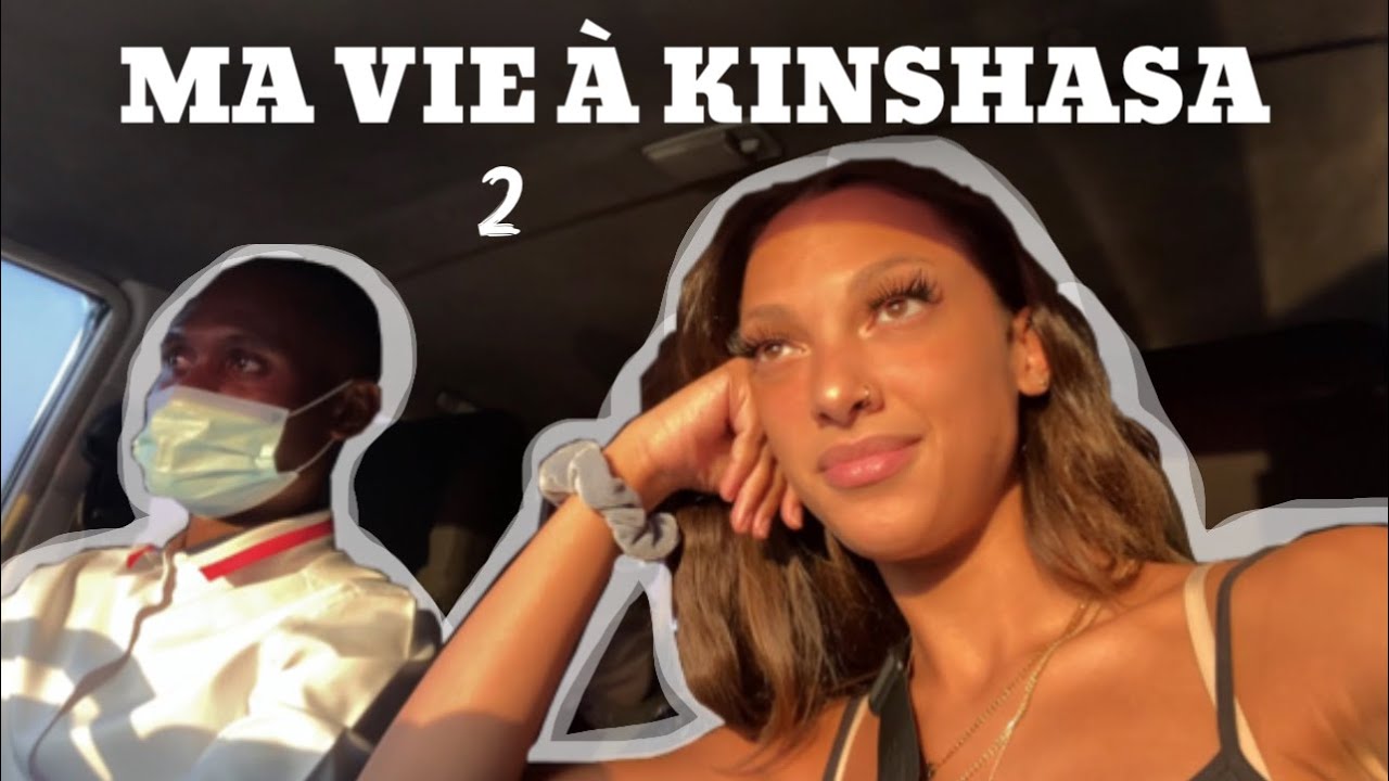 MA VIE À KINSHASA PART 2 (vlog Congo)