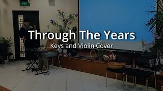 Through The Years || Keys and Violin Cover