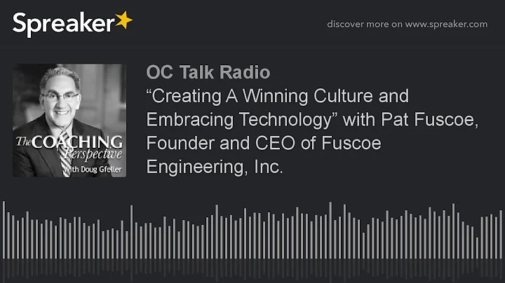 Creating A Winning Culture and Embracing Technolog...