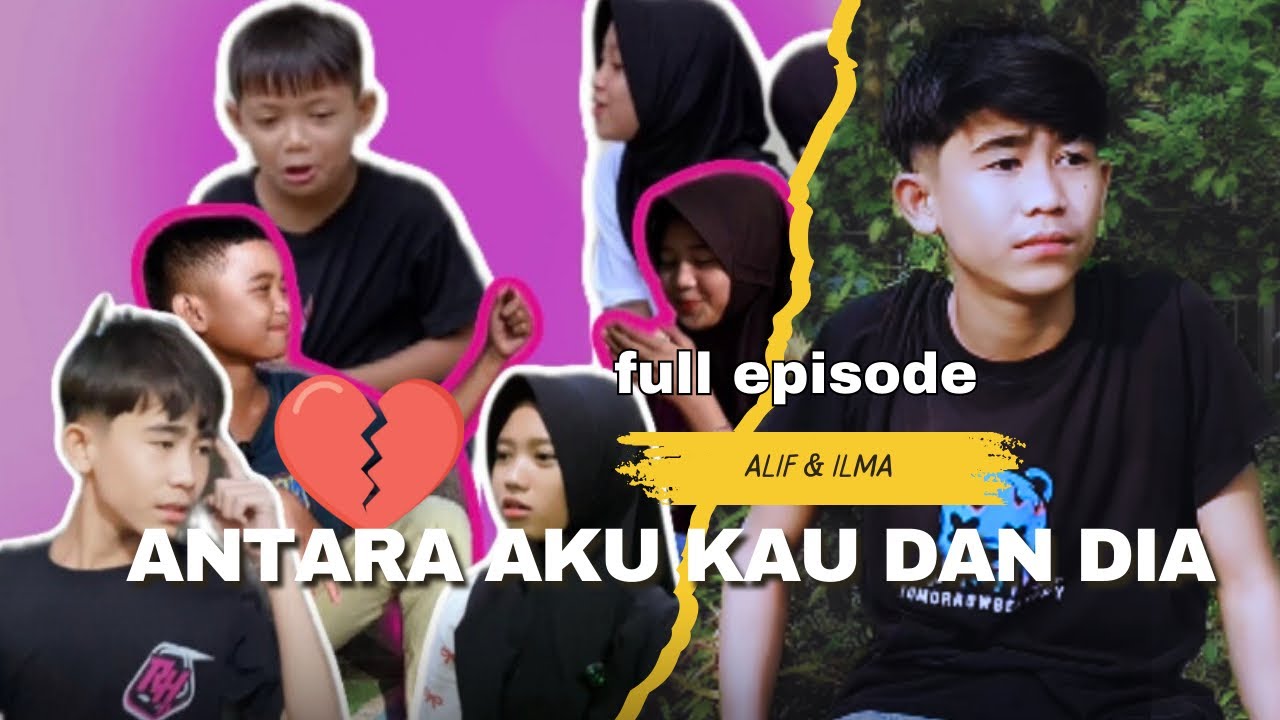CINTA & BENCI - Full episode ||perpisahan alif & Ilma