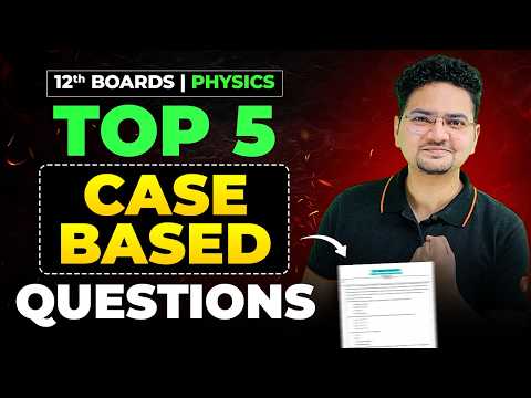Class 12 PHYSICS : 🔥Top 5 Case Study Questions | 8 Marks Pakke | Boards 2026 | Abdul Sir