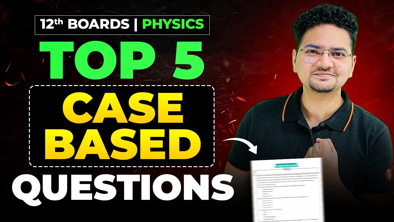 Class 12 PHYSICS : 🔥Top 5 Case Study Questions | 8 Marks Pakke | Boards 2026 | Abdul Sir