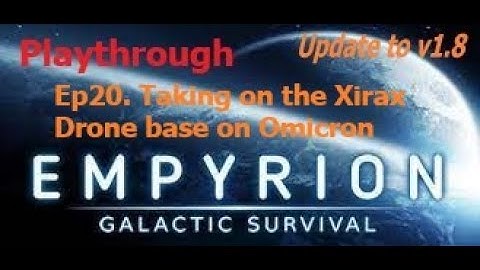 Empyrion 2022. Playthrough - update v1.8.  Ep.20. Taking out the Omicron Drone base.