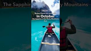 Bucket places you must visit in October 🛶