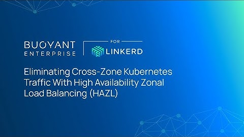 Slash Cloud Costs & Boost Reliability: High Availability Zonal Load Balancing for Service Mesh