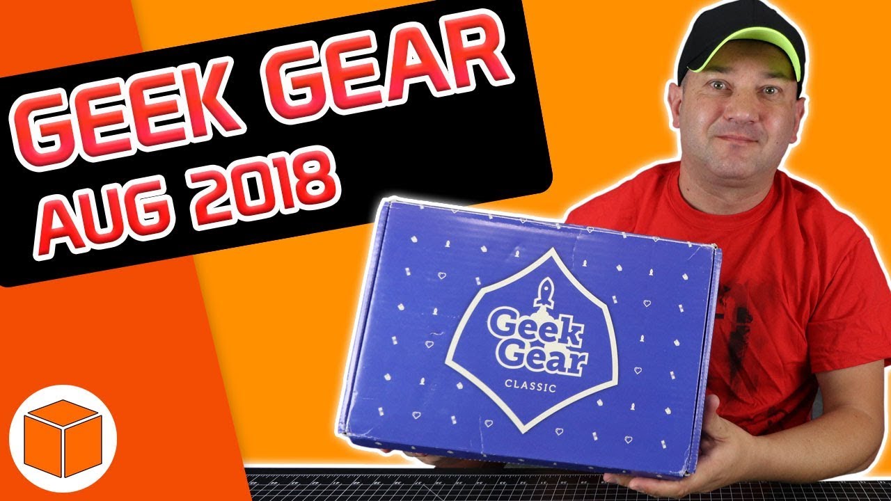 Geek Gear,  Aug 2018 || Unboxing