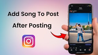 How To Add Song To Instagram Post After Posting It  (2025)