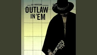 Video thumbnail of "Waylon - Outlaw In 'Em (Single Edit)"