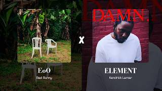 EoO x ELEMENT (Bad Bunny x Kendrick)