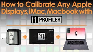 How to calibrate any Apple Displays, iMac, Macbook (laptop) using X-Rite i1Profiler - ccProfiler