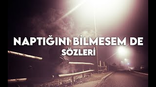 BLOK3 - N'APTIĞINI BİLMESEM DE ( sözleri )