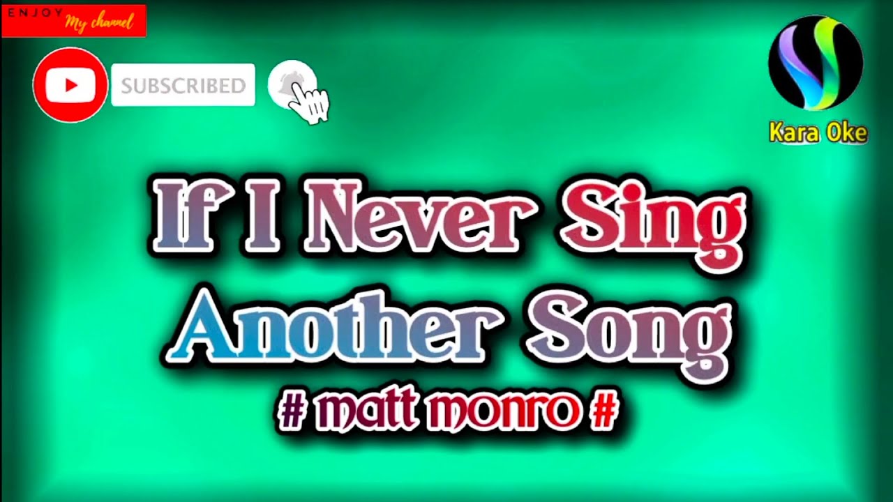 If I Never Sing Another Song Matt Monro kara oke cover karaoke if-i-never-sing-another-song-matt-monro-kara-oke-cover-karaoke