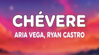 ARIA VEGA, Ryan Castro - CHÉVERE (Letra/Lyrics)