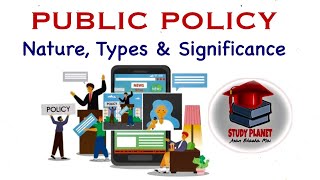 Public Policy | Nature, Types & Significance | For Undergraduates