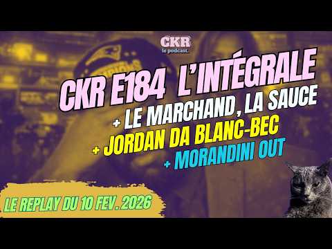 CKR E184 – Karine Le Marchand, Jordan Da Rocha et les CRS – [10/02/2026]