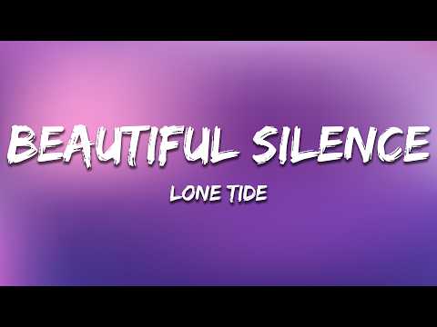 lone tide - Beautiful Silence (Lyrics)