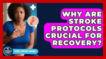 Why Are Stroke Protocols Crucial For Recovery? - Stroke Support Channel