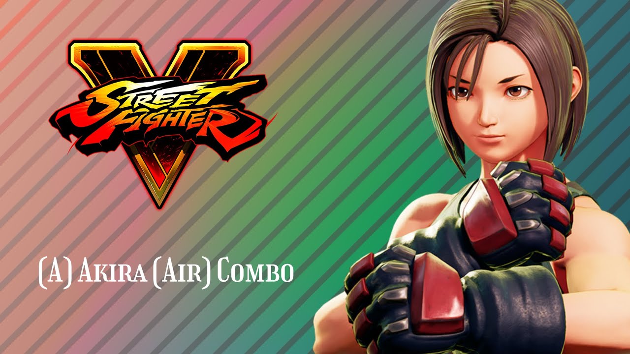 Street Fighter V - (A) Akira (Air) Combo
