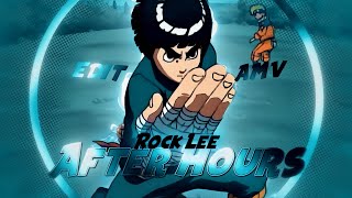 Naruto Shippuden Rock Lee - After Hours Amvedit 4K