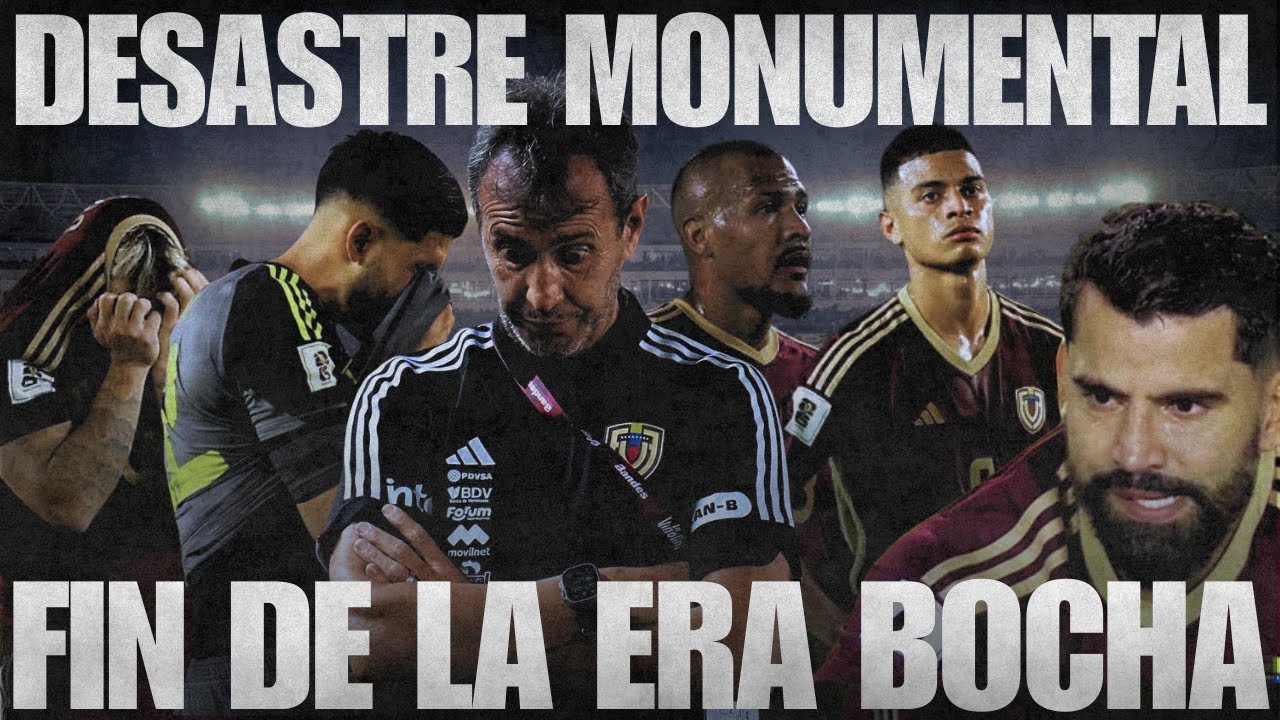 ANÁLISIS | LA NOCHE MÁS OSCURA DEL FÚTBOL VENEZOLANO | FIN DE LA ERA BOCHA