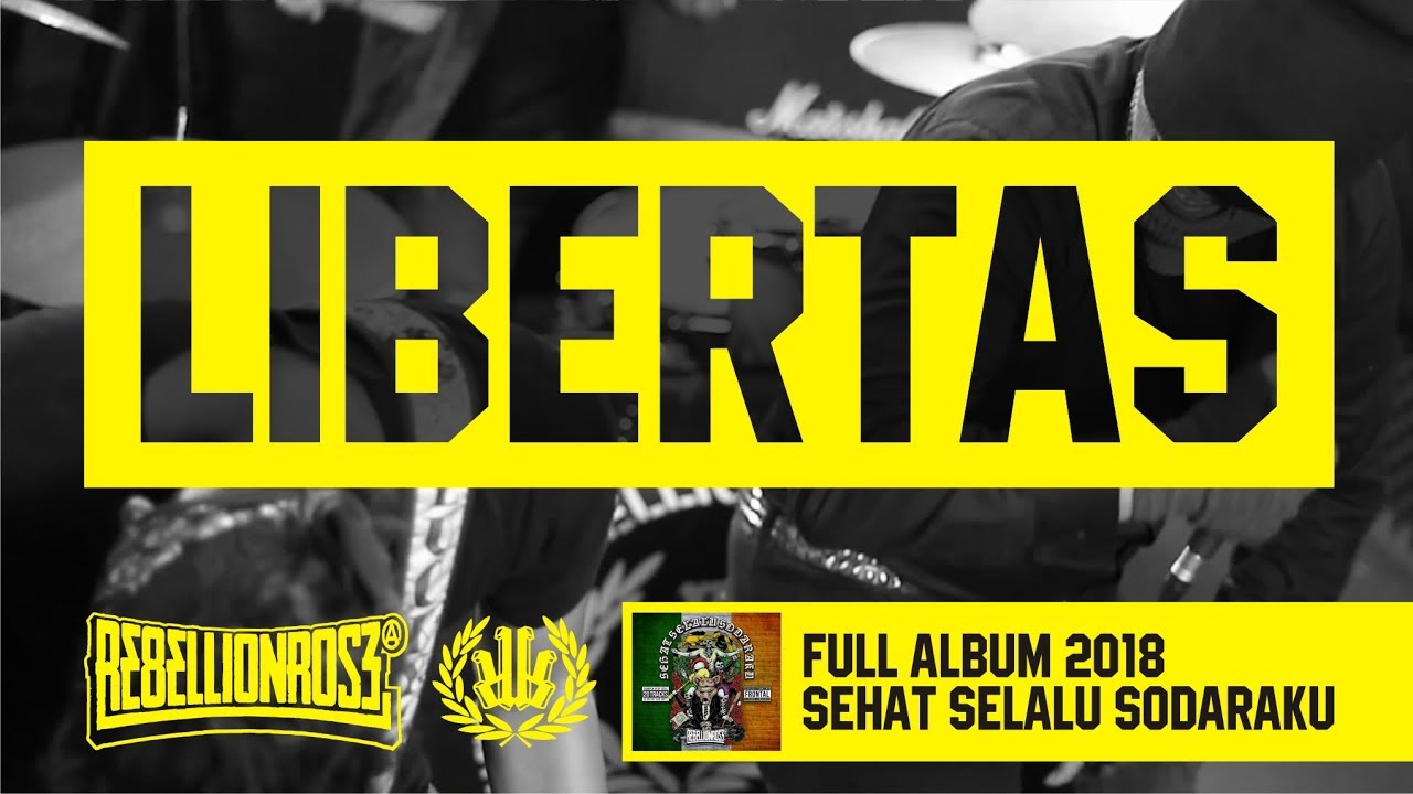 Rebellion Rose - LIBERTAS (Official Lyric Video) Full Album Sehat Selalu Sodaraku 2018