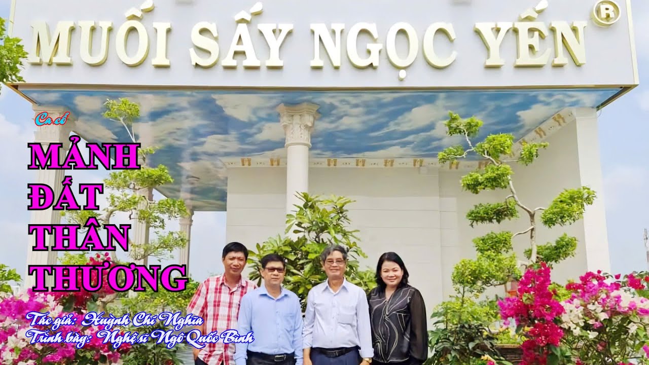 Ca cổ: MẢNH ĐẤT THÂN THƯƠNG | Tác giả: Huỳnh Chí Nghĩa | Trình bày: Nghệ sĩ Ngô Quốc Bình