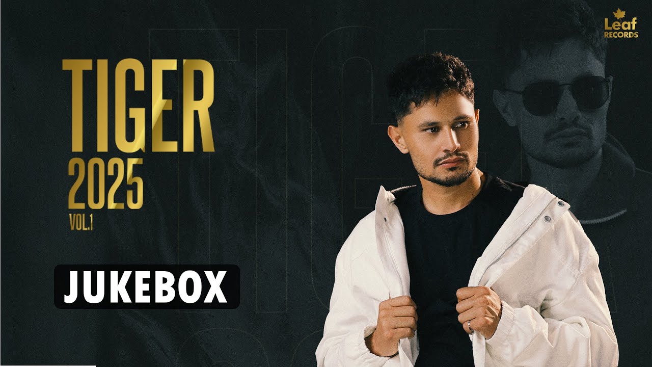 TIGER 2025 VOL.1 (Jukebox) Jang Dhillon | Latest Punjabi Songs 2025 | New Punjabi Song 2025