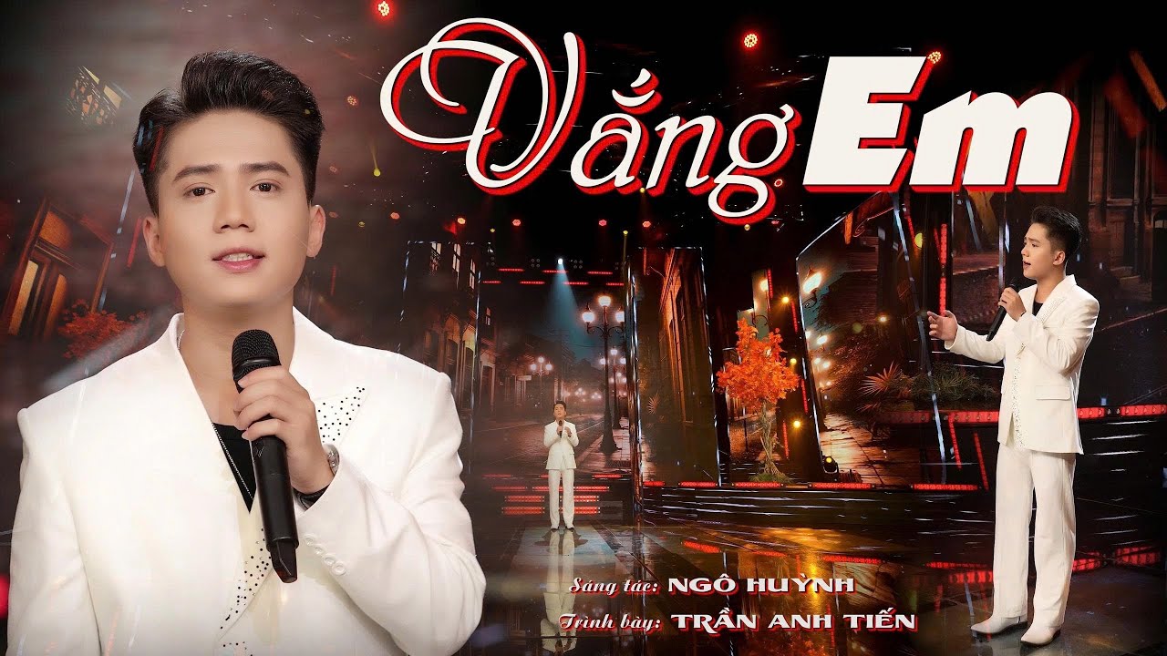 VẮNG EM - TRẦN ANH TIẾN | Sáng tác mới cực hay của Nhạc Sĩ Ngô Huỳnh