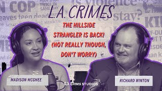 The Hillside Strangler is Back (Not really though, don’t worry)