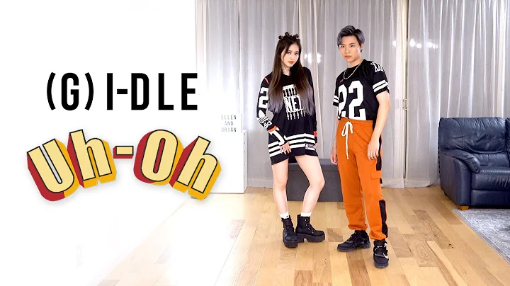 (G)I-DLE - 'Uh-Oh' Dance Cover | Ellen and Brian