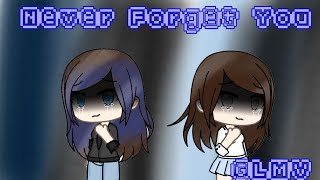 Never Forget You//GLMV//Christmas Gift for Sistah → xXArmekXx UwU