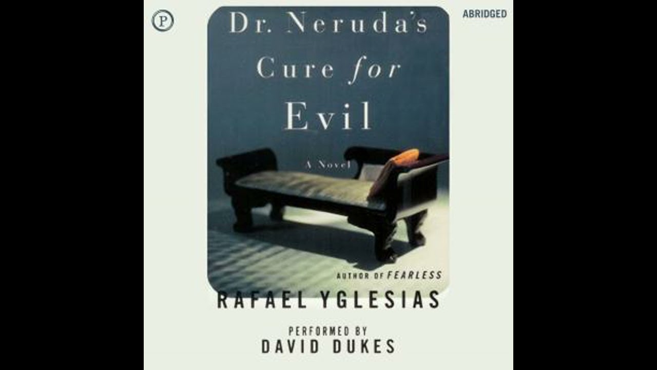 Dr. Neruda's Cure for Evil - Rafael Yglesias
