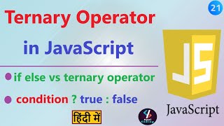 #21 Ternary Operator in JavaScript | How to use Ternary Operator in JavaScript~Conditional Operator