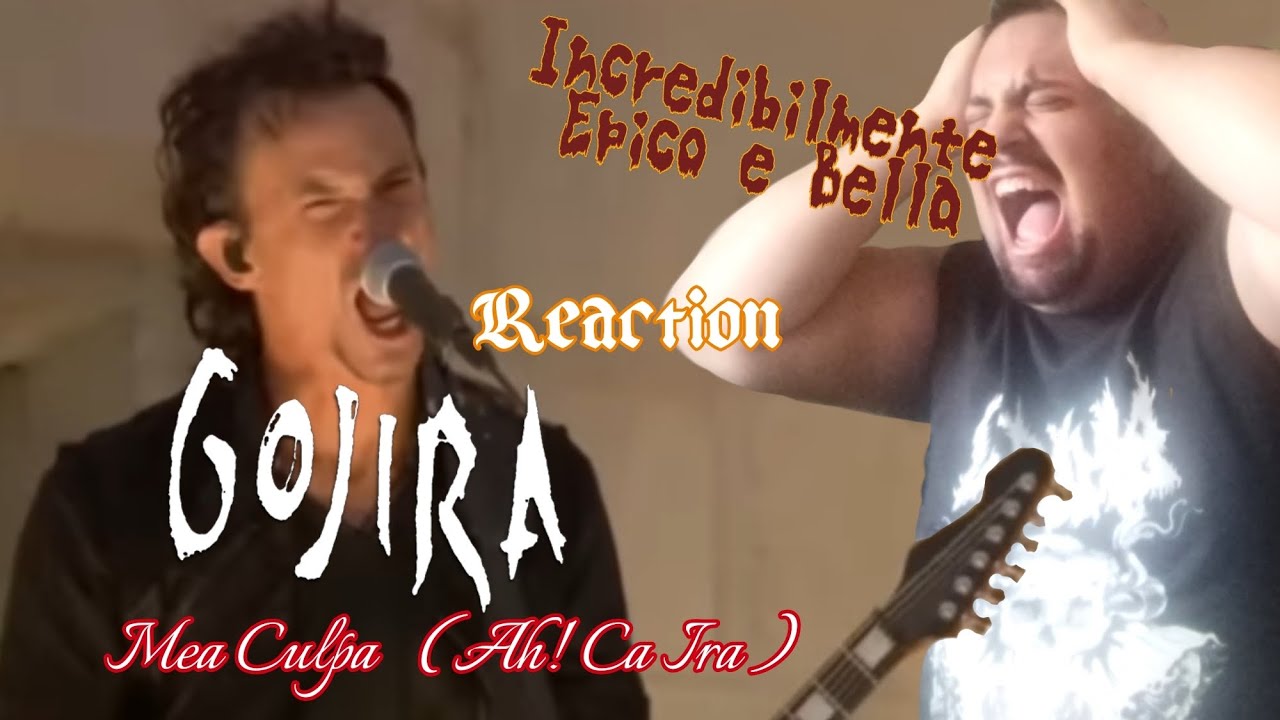 REACTION EPICA Alla Nuova Song dei GOJIRA - MEA CULPA ( Ah! Ca Ira )