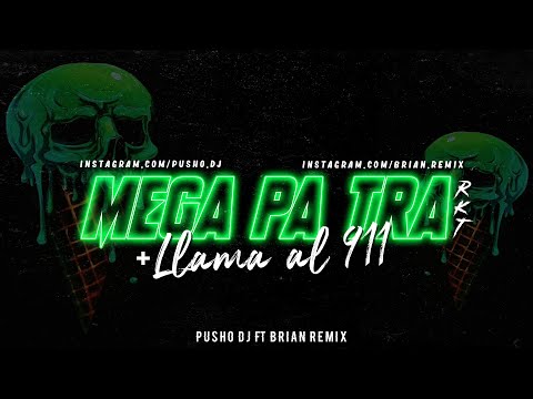 MEGA PA TRA😈 + LLAMA AL 911👮 - RKT - BRIAN REMIX ✘ PUSHO DJ