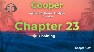Mastering Chaining in ABA: Step-by-Step Behavior Building | Chapter 23 Cooper ABA 3rd Edition