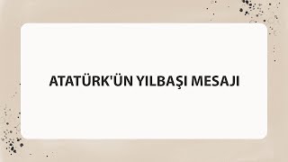 Atatürkün Yilbaşi Mesaji