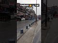 Kashmir#💁🗻#Lal chowk 😲