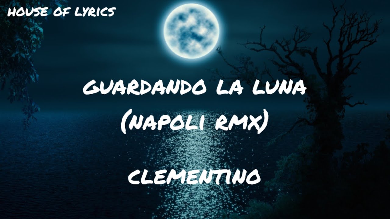 Clementino GUARDANDO LA LUNA NAPOLI RMX (Testo/Lyrics) YouTube