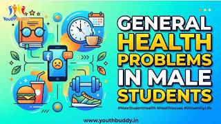General Health Problems In Male Students From Youth Buddy