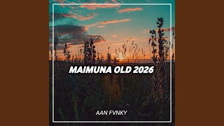 Maimuna Old 2026