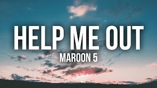 Maroon 5 - Help Me Out (Lyrics \/ Lyric Video) ft. Julia Michaels