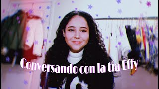 Conversando con la tía Effy