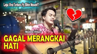 LAGU BARU YG BIKIN NANGIS!!!😭| Maulana Wijaya - Gagal Merangkai Hati [Live Cover] By. Soni Egi chords